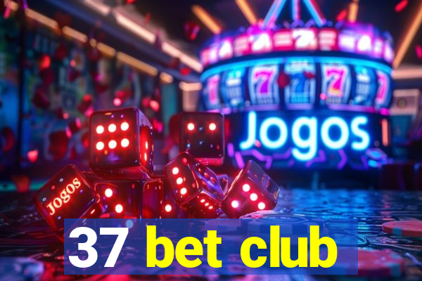 37 bet club